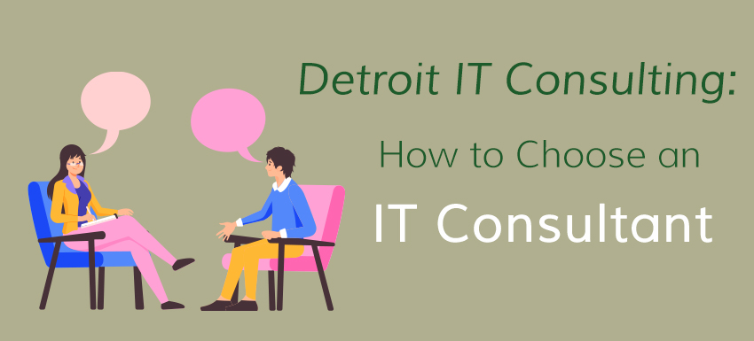 Find out what IT consulting is and how Detroit businesses can benefit from hiring the right IT consultant.